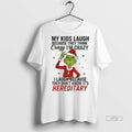 Officials Grinch My Kids Laugh Because They Think Crazy Im Crazy I Laugh Because They