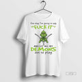 Officials Grinch One Day Im Going To Say Fuck It And Let All My Demons