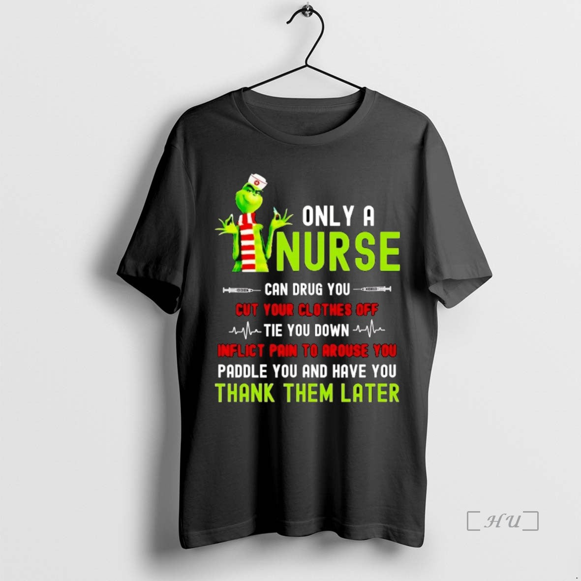 Officials Grinch Only A Nurse Can Drug You Cut Your Clothes Off Christmas Premium