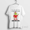 Officials Grinch Santa Live Laugh Love If That Doesnt Work Load Aim And Fire Christmas