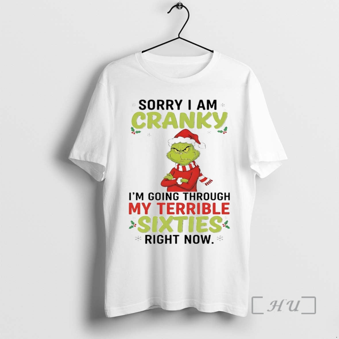 Officials Grinch Sorry I Am Cranky Im Going Through My Terrible Sixties Christmas Premium