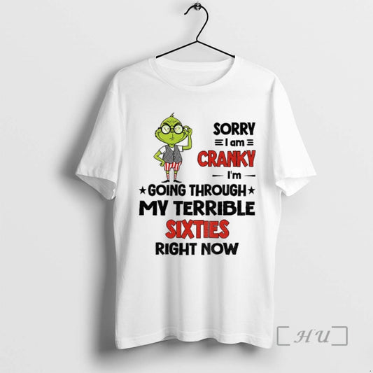 Officials Grinch Sorry I Am Cranky Im Going Through My Terrible Sixties Right Now Christmas