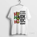 Officials Grinch Stuck Between Idk Idc Idgaf Christmas White