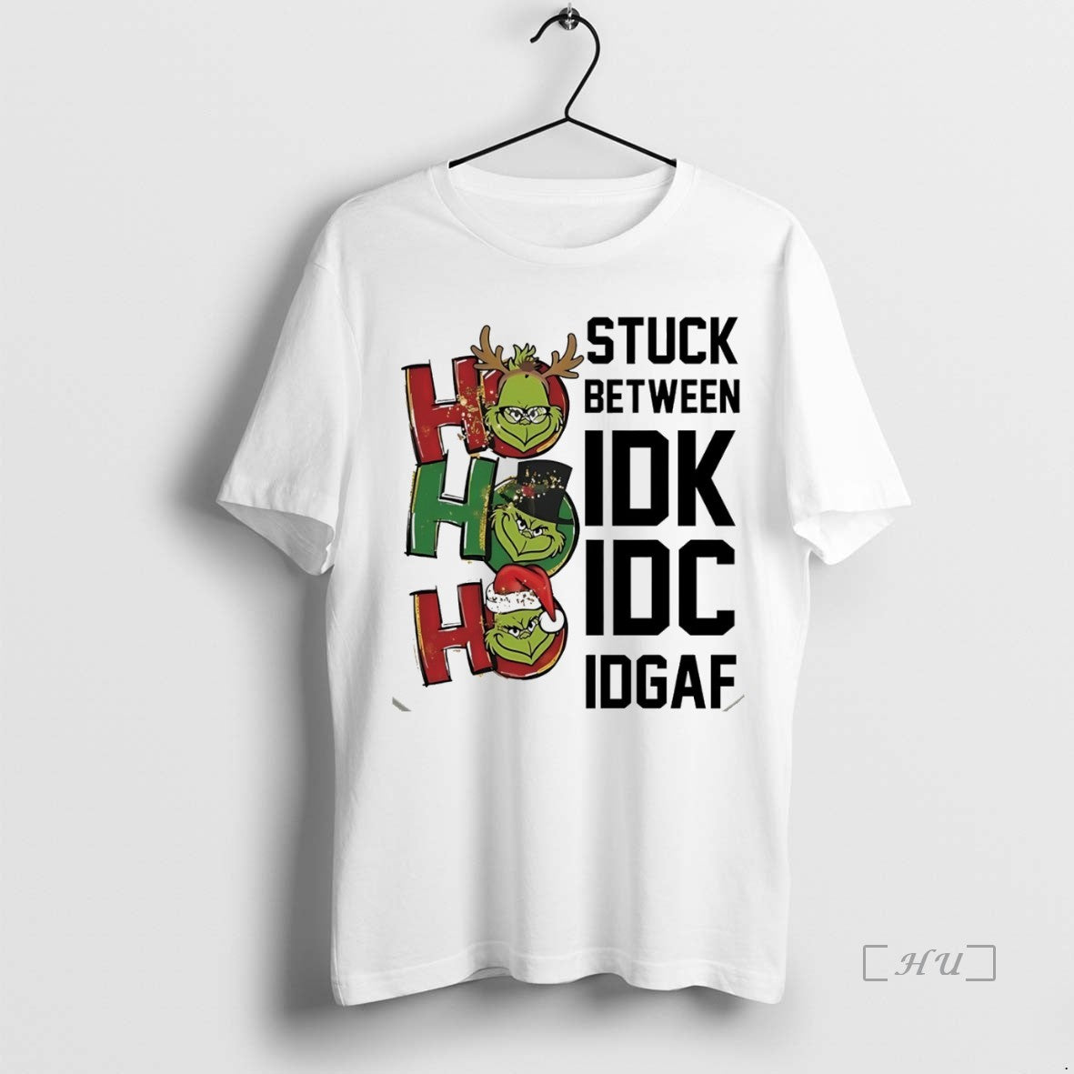 Officials Grinch Stuck Between Idk Idc Idgaf Christmas White