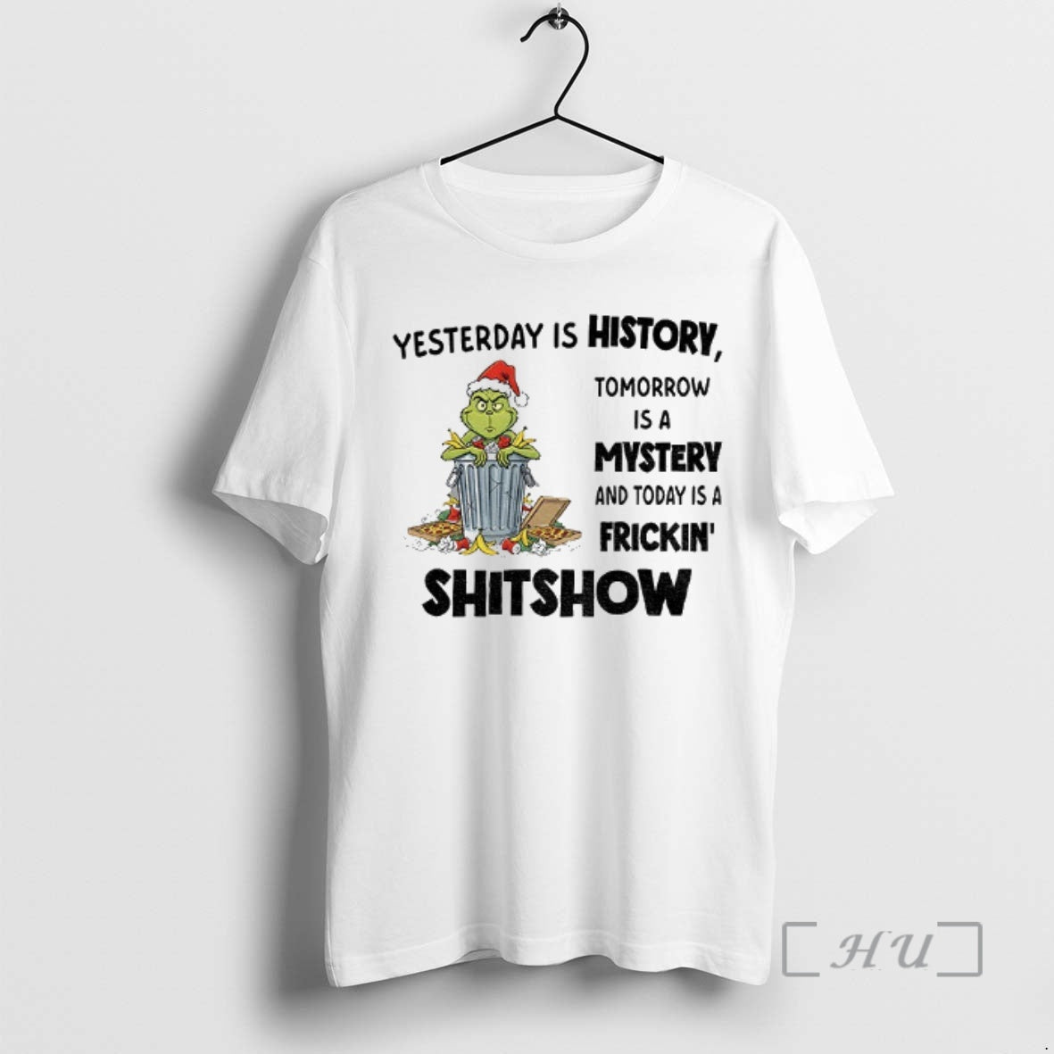 Officials Grinch Yesterday Is History Tomorrow Is A Mystery And Today Is A Frickin Shitshow