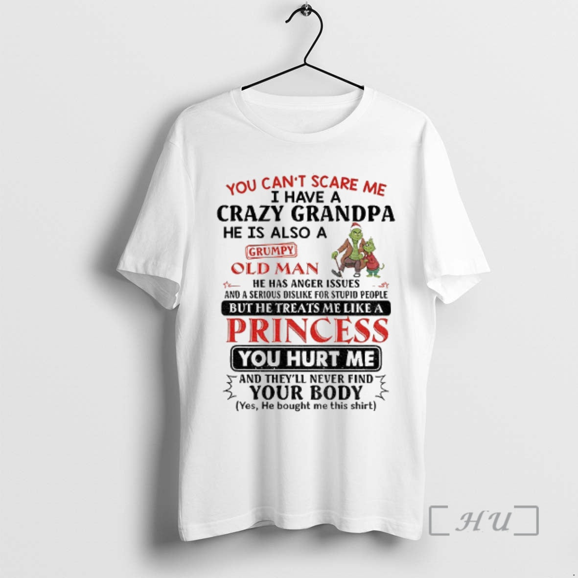 Officials Grinch You Cant Scare Me I Have A Crazy Grandpa He Is Also