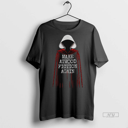 Officials Handmaid Make Atwood Fiction Again Bookish Gift For Book Lover Tee Shirt Sweater