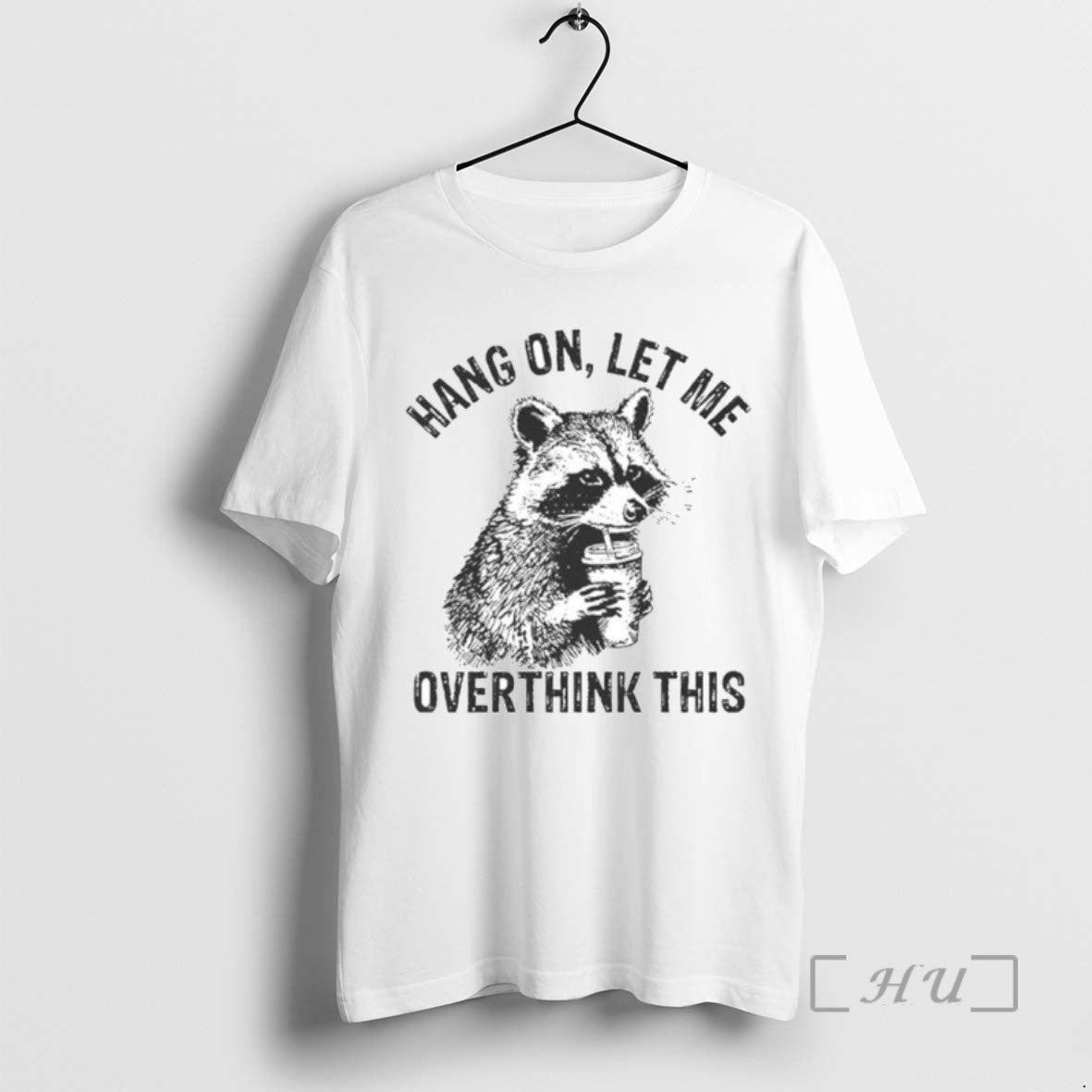 Officials Hang On Let Me Overthink This Racoon Meme Ornaments Tee Shirt Sweater