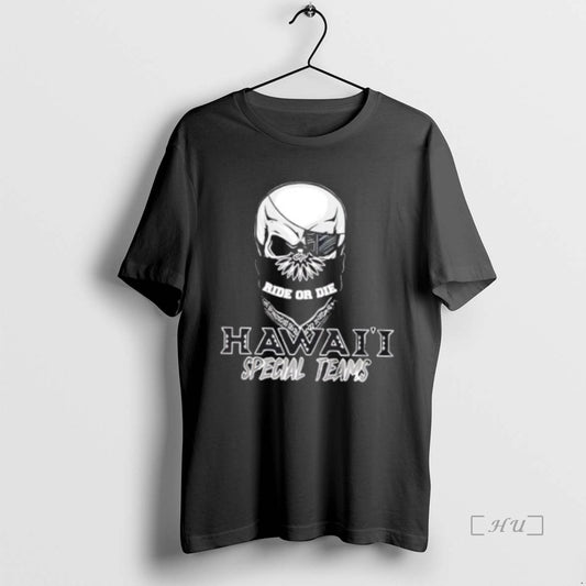 Officials Hawaii Special Teams Ride Or Die 2025 2 Sided