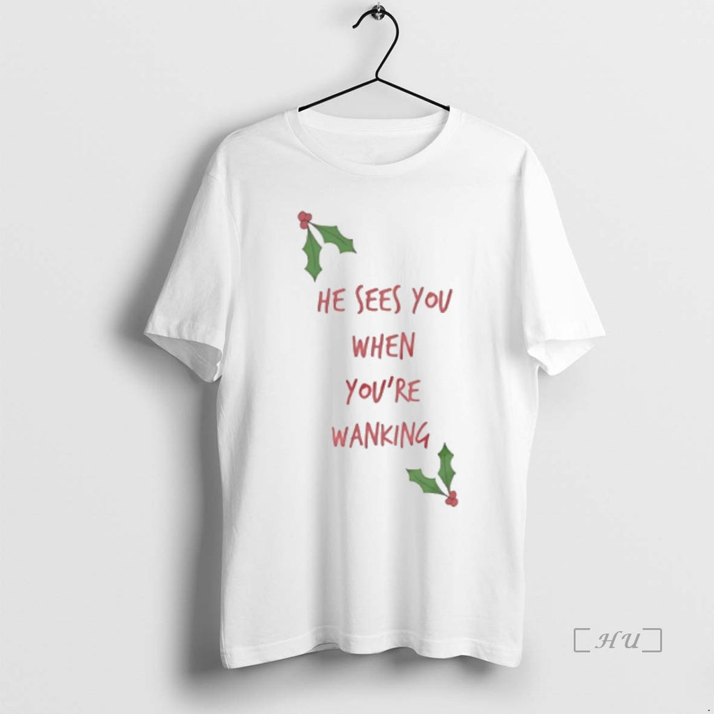 Officials He Sees You When Youre Wanking Christmas T Shirt Sweater