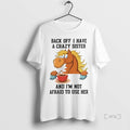 Officials Horse Back Off I Have A Crazy Sister Premium T Shirt Sweater