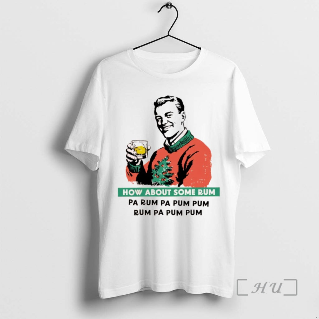 Officials How About Some Rum Pa Rum Pa Pum Pum Chrismas Tee Shirt Sweater