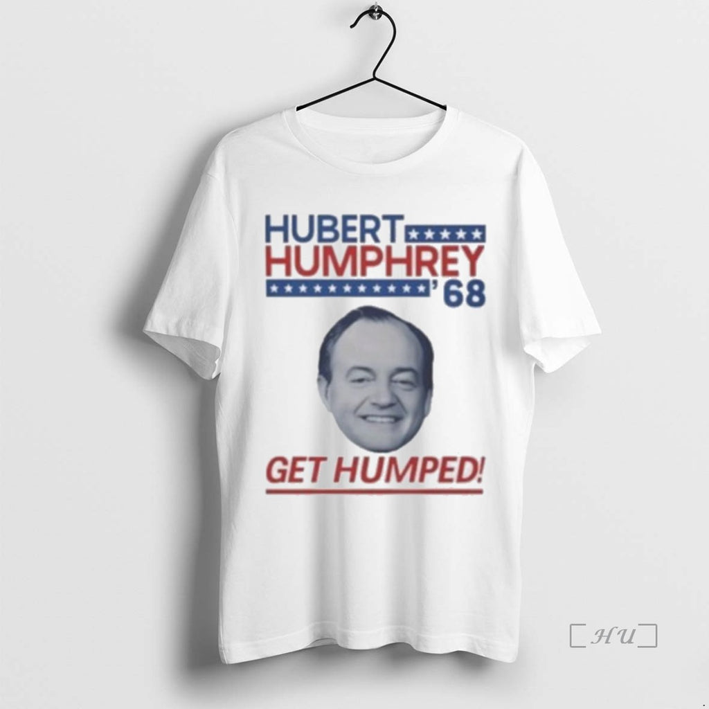 Officials Hubert Humphrey 68 Get Humped Premium T Shirt Sweater