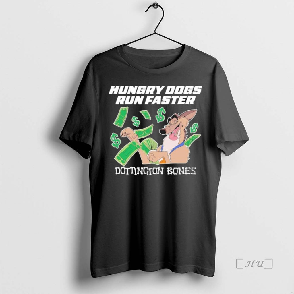 Officials Hungry Dogs Run Faster Dorrington Bones T Shirt Sweater