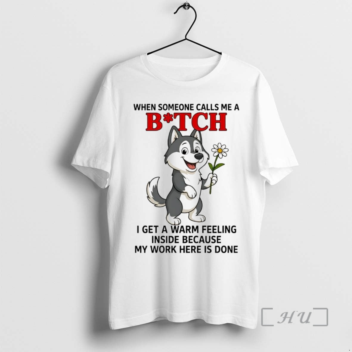 Officials Husky When Someone Calls Me A Bitch Premium T Shirt Sweater