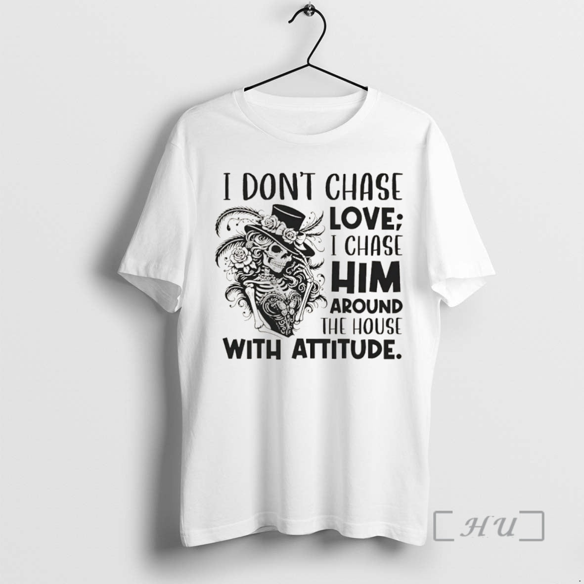 Officials I Dont Chase Love I Chase Him Around The House With Attitude Christmas Premium