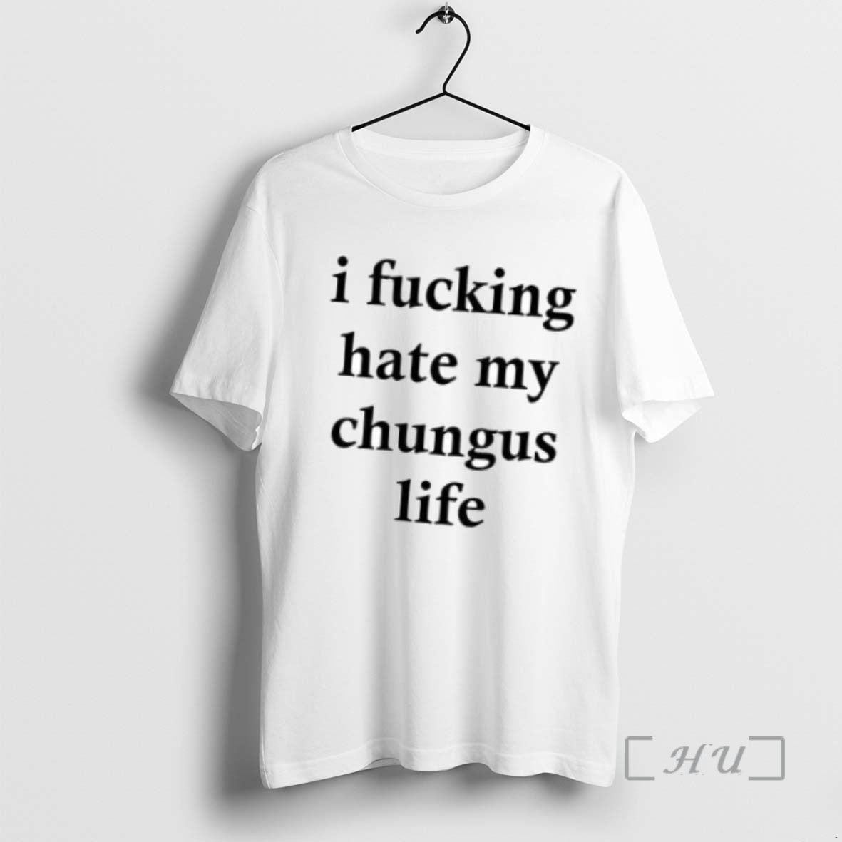 Officials I Fucking Hate My Chungus Life Tee Shirt Sweater