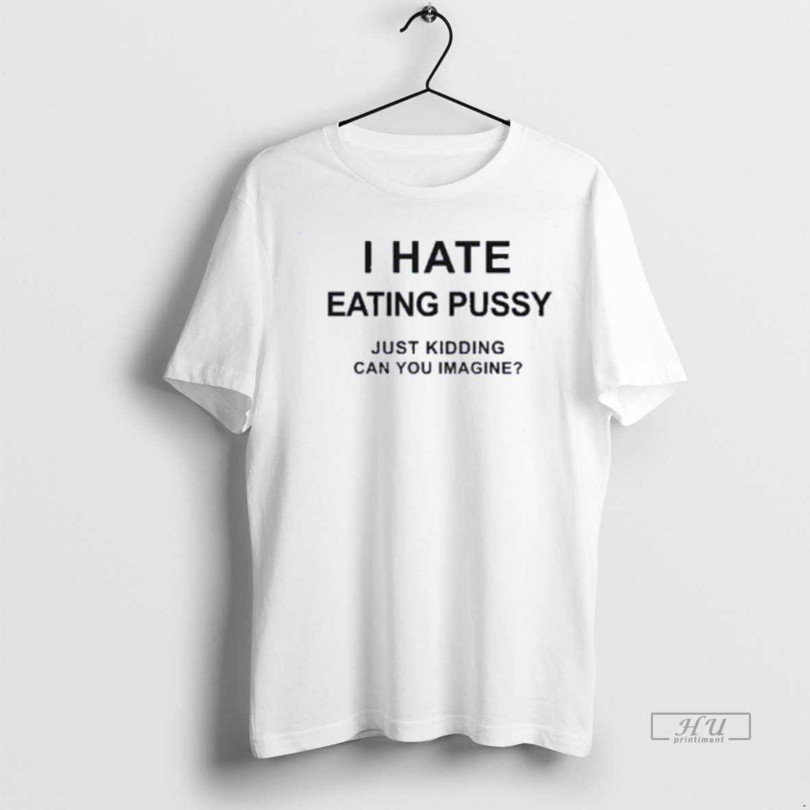 Officials I Hate Eating Pussy Premium Tee Shirt Sweater