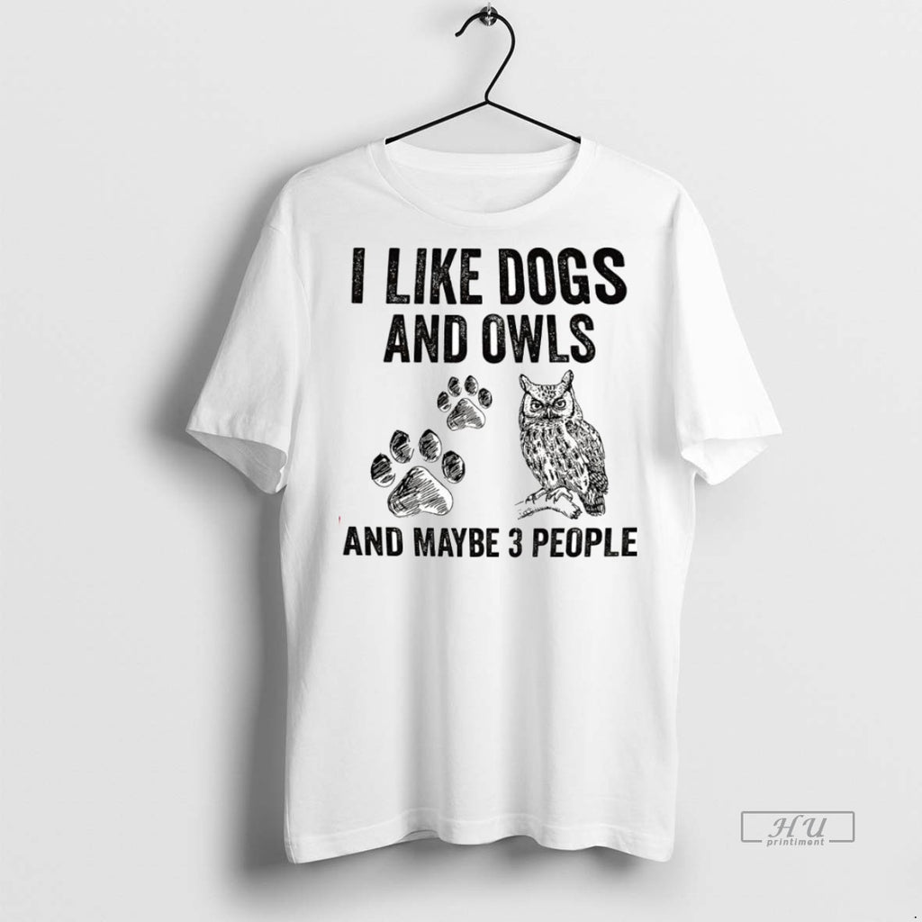 Officials I Like Dogs And Owls And Maybe 3 People Tee Shirt Sweater