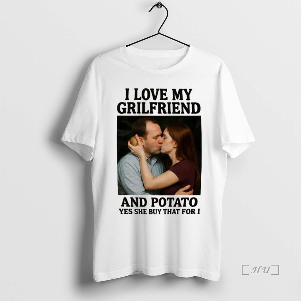 Officials I Love My Grilfriend And Potato Yes She Buy That For I
