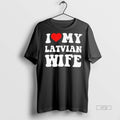 Officials I Love My Latvian Wife Classic Premium Tee Shirt Sweater