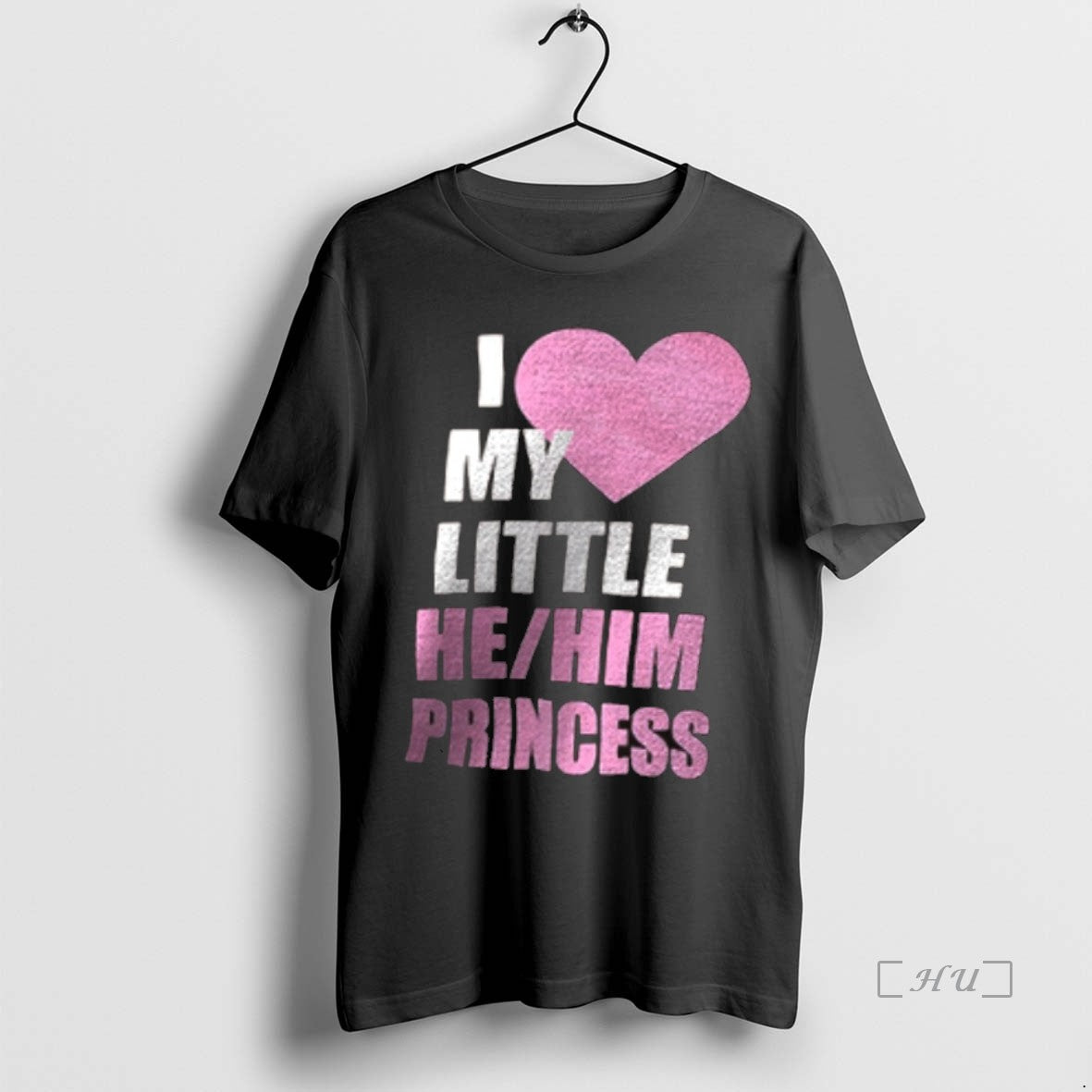 Officials I Love My Little He Him Princess