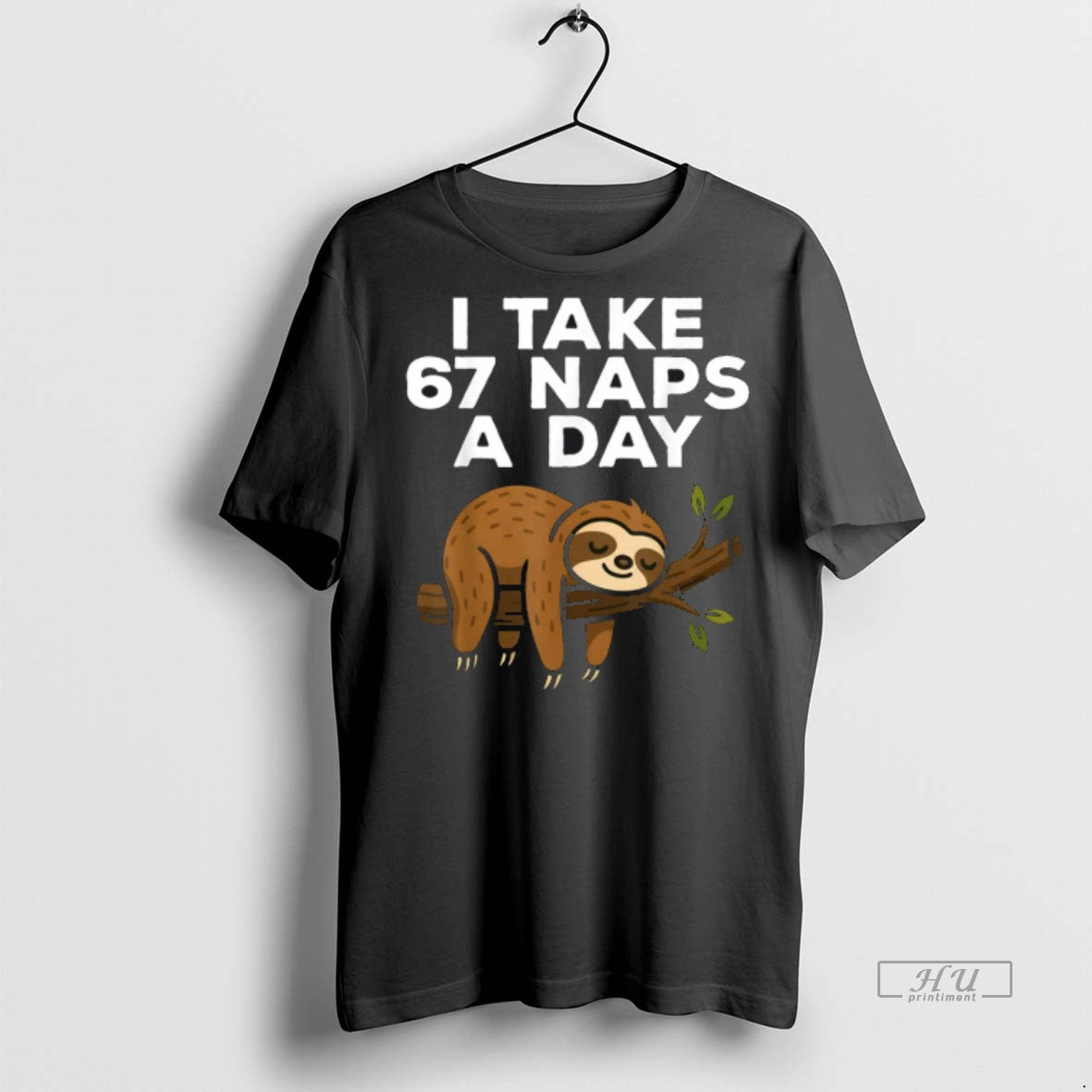 Officials I Take 67 Naps A Day Funny Sloth Six Seven Meme Premium