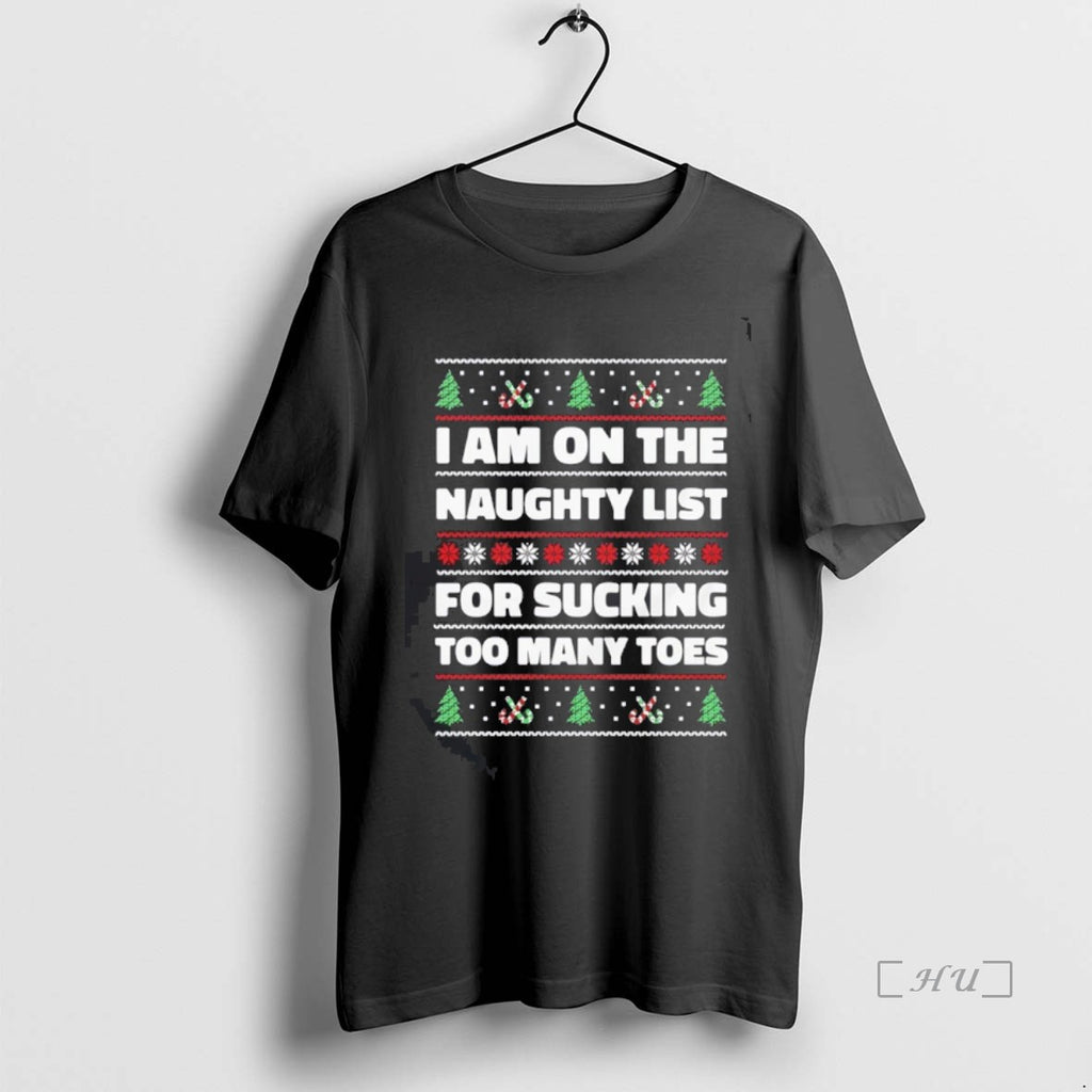 Officials I Am On The Naughty List For Sucking Toes Ugly Christmas T Shirt Sweater