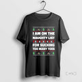 Officials I Am On The Naughty List For Sucking Toes Ugly Christmas T Shirt Sweater