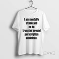 Officials I Am Mentally Stable And Can Be Trusted Around Ornaments T Shirt Sweater