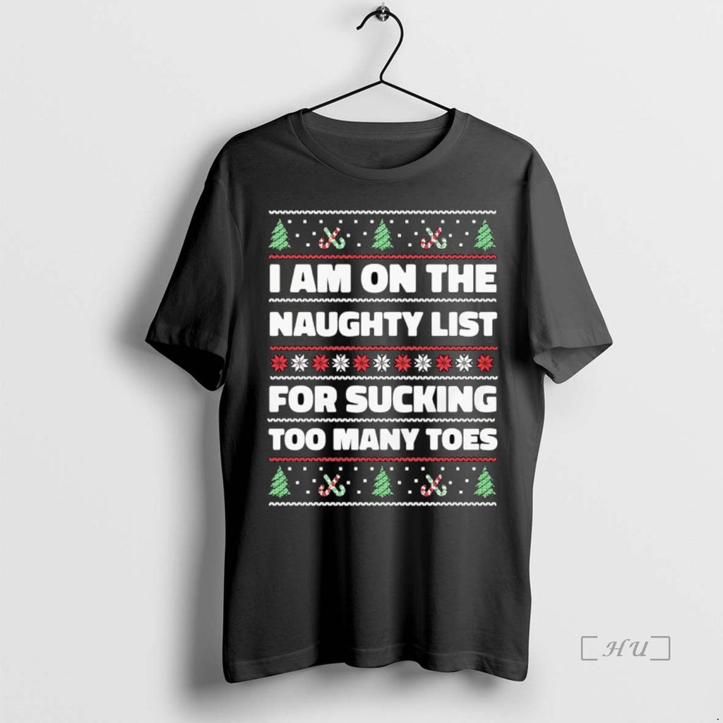 Officials I Am On The Naughty List For Sucking Too Many Toes Christmas Sweat