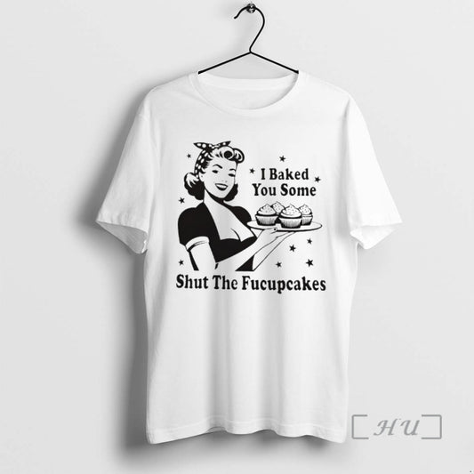Officials I Baked You Some Shut The Fucupcakes Premium T Shirt Sweater