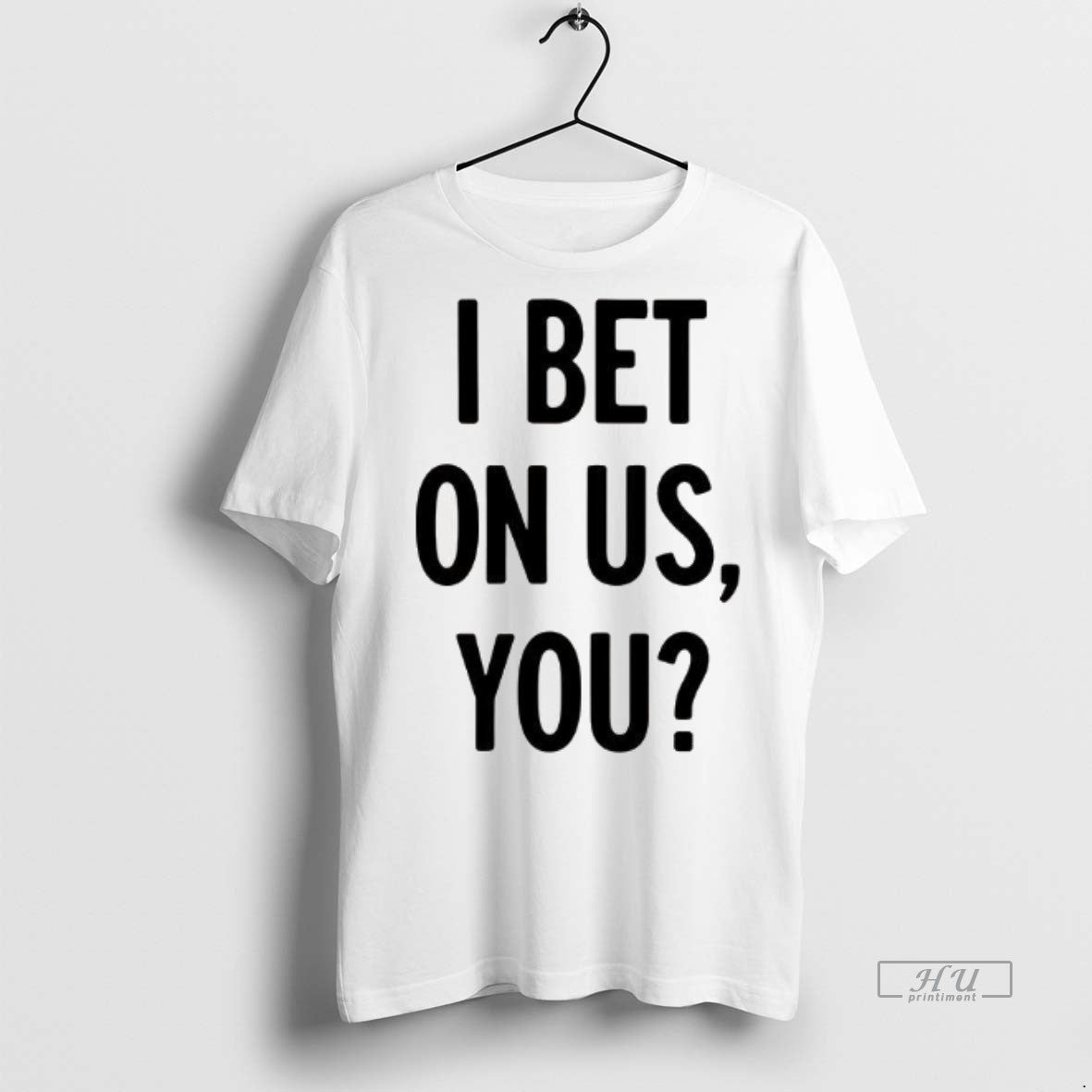 Officials I Bet On Us You Tee Shirt Sweater