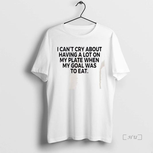 Officials I Cant Cry About Having A Lot On My Plate Premium T Shirts Sweater