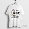Officials I Come With Sound Effects Commentary And Sudden Costume Changes Tee Shirt Sweater