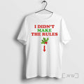 Officials I Didnt Make The Rules Christmas 2025 Premium T Shirt Sweater