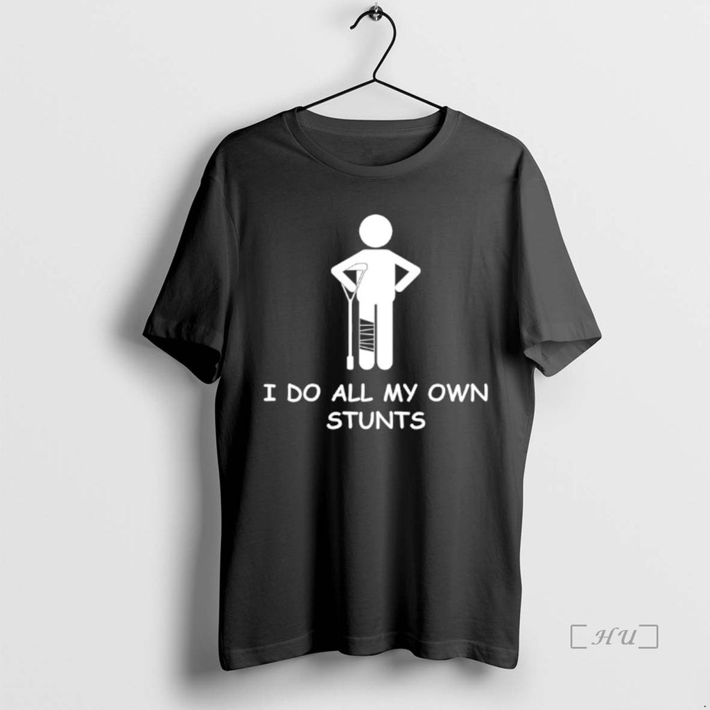 Officials I Do My Own Stunts Premium T Shirt Sweater