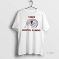 Officials I Have Mental Illinois Premium Tee Shirt Sweater