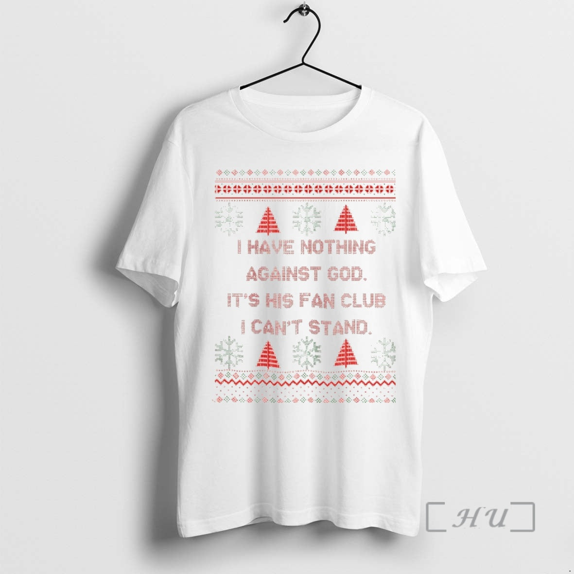 Officials I Have Nothing Against God Its His Fan Club I Cant Stand Christmas Christmas