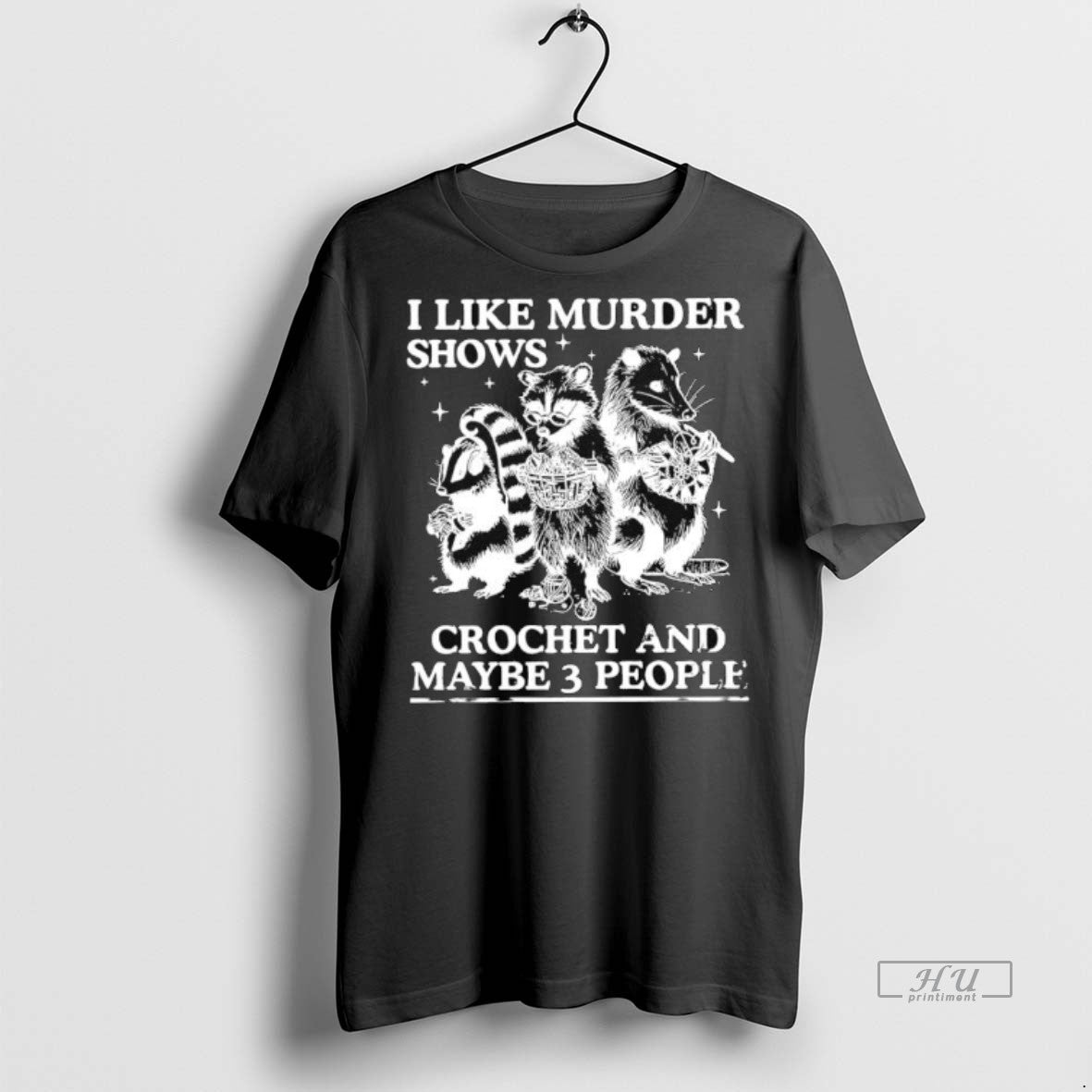 Officials I Like Murder Shows Crochet And Maybe 3 People Skunk Raccoon Weasel Premium Tee