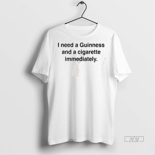 Officials I Need A Guinness And A Cigarette Immediately Premium Tee Shirt Sweater