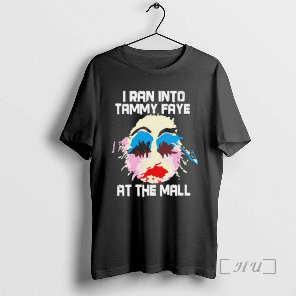 Officials I Ran Into Tammy Faye Bakker At The Mall Tee Shirt Sweater
