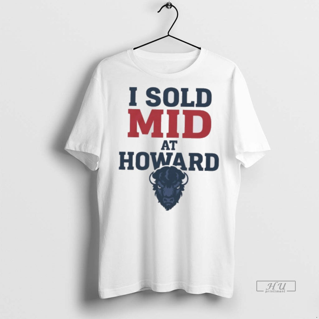 Officials I Sold Mid At Howard Bison Premium Tee Shirt Sweater