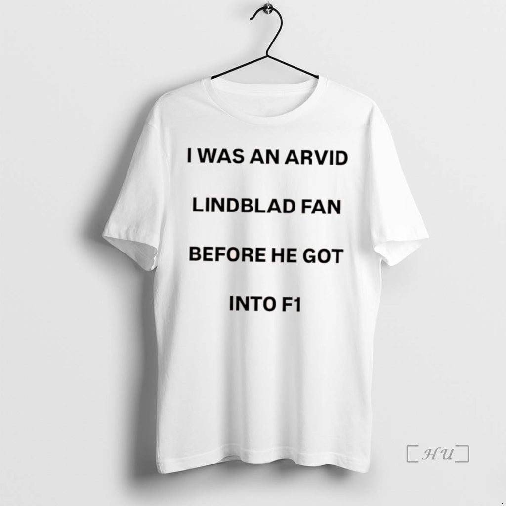 Officials I Was An Arvid Lindblad Fan Before He Got Into F1 T Shirt Sweater