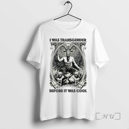 Officials I Was Transgender Before It Was Cool Baphomet