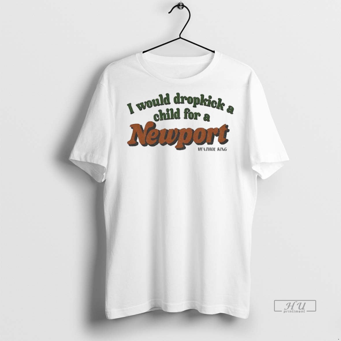 Officials I Would Dropkick A Child For A Newport Menthol King Premium Tee Shirt Sweater