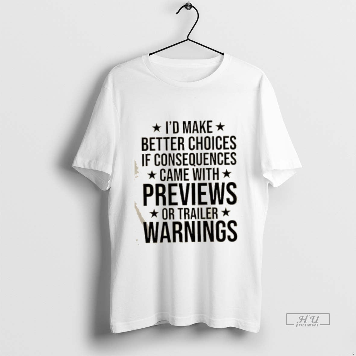 Officials Id Make Better Choices If Consequences Came With Previews Or Trailer Warnings Premium Tee