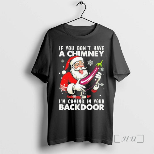Officials If You Dont Have A Chimney Im Coming In Your Backdoor Christmas Jumper Premium