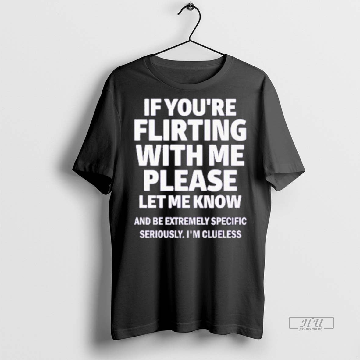 Officials If Youre Flirting With Me Please Let Me Know Tee Shirt Sweater