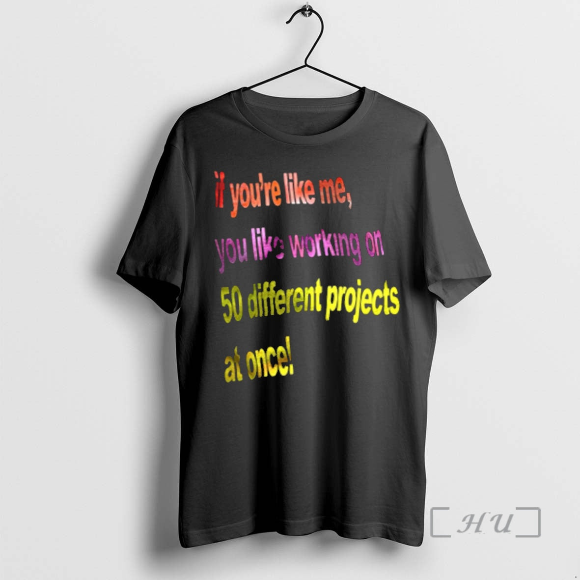 Officials If Youre Like Me You Like Working On 50 Different Projects At Once Premium